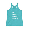 I'd Rather Be With My Dog - Women's Tri-Blend Tank